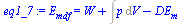 `:=`(eq1_7, E[mdf] = `+`(W, Int(p, V), `-`(DE[m])))