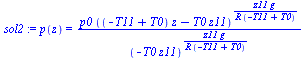 p(z) = `/`(`*`(p0, `*`(`^`(`+`(`*`(`+`(`-`(T11), T0), `*`(z)), `-`(`*`(T0, `*`(z11)))), `/`(`*`(z11, `*`(g)), `*`(R, `*`(`+`(`-`(T11), T0))))))), `*`(`^`(`+`(`-`(`*`(T0, `*`(z11)))), `/`(`*`(z11, `*`(...