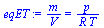 `:=`(eqET, `/`(`*`(m), `*`(V)) = `/`(`*`(p), `*`(R, `*`(T))))