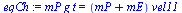 `:=`(eqCh, `*`(mP, `*`(g, `*`(t))) = `*`(`+`(mP, mE), `*`(vel11)))