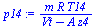 `:=`(p14, `/`(`*`(m, `*`(R, `*`(T14))), `*`(`+`(Vt, `-`(`*`(A, `*`(z4)))))))