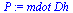 `:=`(P, `*`(mdot, `*`(Dh)))