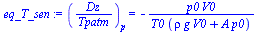 (`/`(`*`(Dz), `*`(Tpatm)))[p] = `+`(`-`(`/`(`*`(p0, `*`(V0)), `*`(T0, `*`(`+`(`*`(rho, `*`(g, `*`(V0))), `*`(A, `*`(p0))))))))