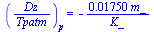 (`/`(`*`(Dz), `*`(Tpatm)))[p] = `+`(`-`(`/`(`*`(0.1750e-1, `*`(m_)), `*`(K_))))