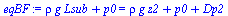 `+`(`*`(rho, `*`(g, `*`(Lsub))), p0) = `+`(`*`(rho, `*`(g, `*`(z2))), p0, Dp2)