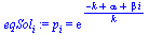 `:=`(eqSol[i], p[i] = exp(`/`(`*`(`+`(`-`(k), alpha, `*`(beta, `*`(i)))), `*`(k))))