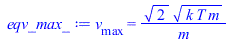 v[max] = `/`(`*`(`^`(2, `/`(1, 2)), `*`(`^`(`*`(k, `*`(T, `*`(m))), `/`(1, 2)))), `*`(m))