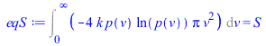 Int(`+`(`-`(`*`(4, `*`(k, `*`(p(v), `*`(ln(p(v)), `*`(Pi, `*`(`^`(v, 2))))))))), v = 0 .. infinity) = S