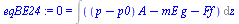 `:=`(eqBE24, 0 = Int(`+`(`*`(`+`(p, `-`(p0)), `*`(A)), `-`(`*`(mE, `*`(g))), `-`(Ff)), z))