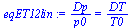 `:=`(eqET12lin, `/`(`*`(Dp), `*`(p0)) = `/`(`*`(DT), `*`(T0)))