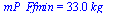 mP_Ffmin = `+`(`*`(33., `*`(kg_)))
