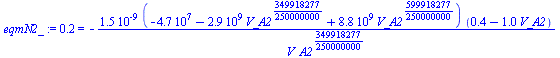 .2 = `+`(`-`(`/`(`*`(0.1488900384e-8, `*`(`+`(`-`(47181916.), `-`(`*`(2881943599., `*`(`^`(V_A2, `/`(349918277, 250000000))))), `*`(8841941280., `*`(`^`(V_A2, `/`(599918277, 250000000))))), `*`(`+`(.4...