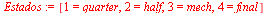 `:=`(Estados, [1 = quarter, 2 = half, 3 = mech, 4 = final])