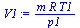 `:=`(V1, `/`(`*`(m, `*`(R, `*`(T1))), `*`(p1)))