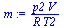 `:=`(m, `/`(`*`(p2, `*`(V)), `*`(R, `*`(T2))))