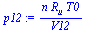 `:=`(p12, `/`(`*`(n, `*`(R[u], `*`(T0))), `*`(V12)))