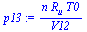 `:=`(p13, `/`(`*`(n, `*`(R[u], `*`(T0))), `*`(V12)))