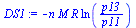 `:=`(DS1, `+`(`-`(`*`(n, `*`(M, `*`(R, `*`(ln(`/`(`*`(p13), `*`(p11))))))))))