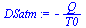 `:=`(DSatm, `+`(`-`(`/`(`*`(Q), `*`(T0)))))