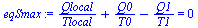 `:=`(eqSmax, `+`(`/`(`*`(Qlocal), `*`(Tlocal)), `/`(`*`(Q0), `*`(T0)), `-`(`/`(`*`(Q1), `*`(T1)))) = 0)