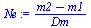 `:=`(Ne, `/`(`*`(`+`(m2, `-`(m1))), `*`(Dm)))
