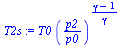 `:=`(T2s, `*`(T0, `*`(`^`(`/`(`*`(p2), `*`(p0)), `/`(`*`(`+`(gamma, `-`(1))), `*`(gamma))))))