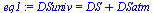 `:=`(eq1, DSuniv = `+`(DS, DSatm))