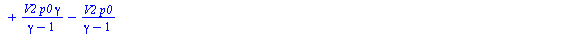 `:=`(eqBX12_, `+`(`/`(`*`(p1, `*`(`^`(V1, gamma), `*`(V2))), `*`(`+`(gamma, `-`(1)), `*`(`^`(V2, gamma)))), `-`(`/`(`*`(p1, `*`(V1)), `*`(`+`(gamma, `-`(1))))), `-`(`*`(V1, `*`(p0))), `*`(V2, `*`(p0))...