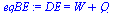 `:=`(eqBE, DE = `+`(W, Q))