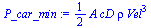 `:=`(P_car_min, `+`(`*`(`/`(1, 2), `*`(A, `*`(cD, `*`(rho, `*`(`^`(Vel, 3))))))))