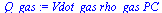 `:=`(Q_gas, `*`(Vdot_gas, `*`(rho_gas, `*`(PC))))