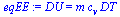 `:=`(eqEE, DU = `*`(m, `*`(c[v], `*`(DT))))