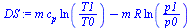 `:=`(DS, `+`(`*`(m, `*`(c[p], `*`(ln(`/`(`*`(T1), `*`(T0)))))), `-`(`*`(m, `*`(R, `*`(ln(`/`(`*`(p1), `*`(p0)))))))))