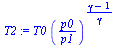`:=`(T2, `*`(T0, `*`(`^`(`/`(`*`(p0), `*`(p1)), `/`(`*`(`+`(gamma, `-`(1))), `*`(gamma))))))