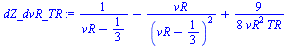`+`(`/`(1, `*`(`+`(vR, `-`(`/`(1, 3))))), `-`(`/`(`*`(vR), `*`(`^`(`+`(vR, `-`(`/`(1, 3))), 2)))), `/`(`*`(`/`(9, 8)), `*`(`^`(vR, 2), `*`(TR))))