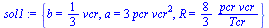 {b = `+`(`*`(`/`(1, 3), `*`(vcr))), a = `+`(`*`(3, `*`(pcr, `*`(`^`(vcr, 2))))), R = `+`(`/`(`*`(`/`(8, 3), `*`(pcr, `*`(vcr))), `*`(Tcr)))}