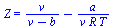 Z = `+`(`/`(`*`(v), `*`(`+`(v, `-`(b)))), `-`(`/`(`*`(a), `*`(v, `*`(R, `*`(T))))))