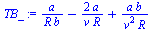 `+`(`/`(`*`(a), `*`(R, `*`(b))), `-`(`/`(`*`(2, `*`(a)), `*`(v, `*`(R)))), `/`(`*`(a, `*`(b)), `*`(`^`(v, 2), `*`(R))))