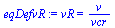 vR = `/`(`*`(v), `*`(vcr))