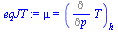 `:=`(eqJT, mu = (Diff(T, p))[h])