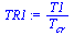 `:=`(TR1, `/`(`*`(T1), `*`(T[cr])))