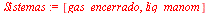 `:=`(Sistemas, [gas_encerrado, liq_manom])