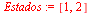 `:=`(Estados, [1, 2])