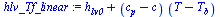 `:=`(hlv_Tf_linear, `+`(h[lv0], `*`(`+`(c[p], `-`(c)), `*`(`+`(T, `-`(T[b]))))))