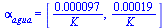 alpha[agua] = [`+`(`/`(`*`(0.97e-4), `*`(K_))), `+`(`/`(`*`(0.19e-3), `*`(K_)))]