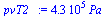 `:=`(pvT2_, `+`(`*`(0.43e6, `*`(Pa_))))