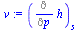 `:=`(v, (Diff(h, p))[s])