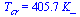 T[cr] = `+`(`*`(405.7, `*`(K_)))