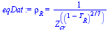 `:=`(eqDat, rho[R] = `/`(1, `*`(`^`(Z[cr], `*`(`^`(`+`(1, `-`(T[R])), `/`(2, 7)))))))