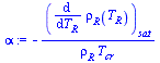 `:=`(alpha, `+`(`-`(`/`(`*`((diff(rho[R](T[R]), T[R]))[sat]), `*`(rho[R], `*`(T[cr]))))))